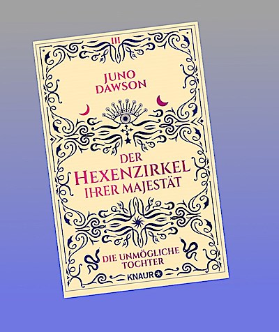 Der Hexenzirkel Ihrer Majestät. Die unmögliche Tochter
