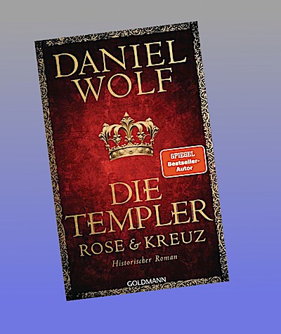 Die Templer. Rose und Kreuz