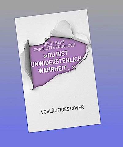 ’Du bist unwiderstehlich, Wahrheit’