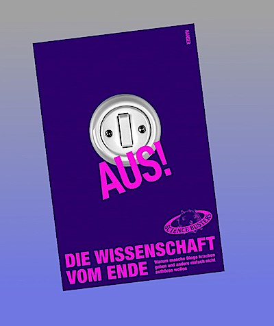 Aus! Die Wissenschaft vom Ende