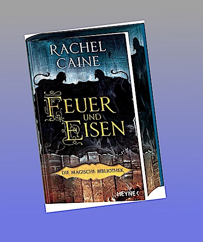 Feuer und Eisen - Die Magische Bibliothek