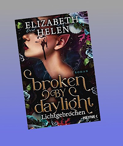 Broken by Daylight - Lichtgebrochen