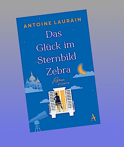 Das Glück im Sternbild Zebra: Roman | "Eine wunderschöne Liebesgeschichte." Christine Westermann