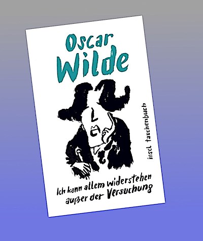 ’Ich kann allem widerstehen außer der Versuchung’
