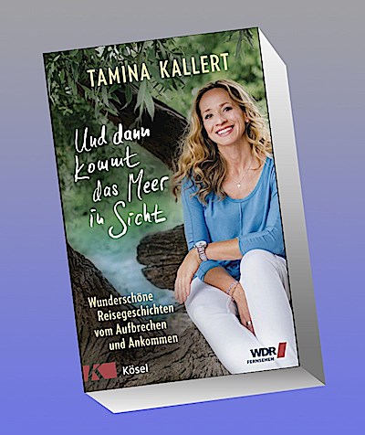 Und dann kommt das Meer in Sicht