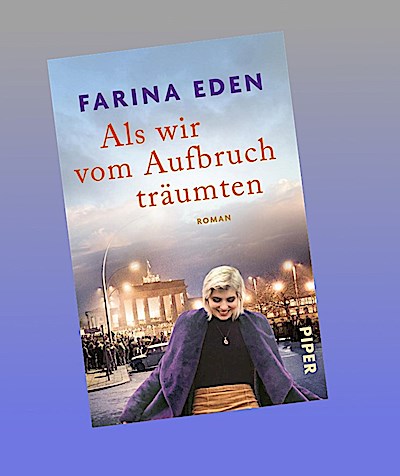 Als wir vom Aufbruch träumten