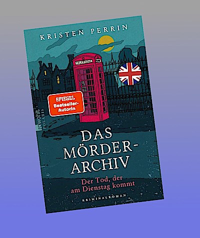Das Mörderarchiv: Der Tod, der am Dienstag kommt