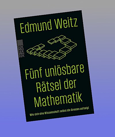 Fünf unlösbare Rätsel der Mathematik