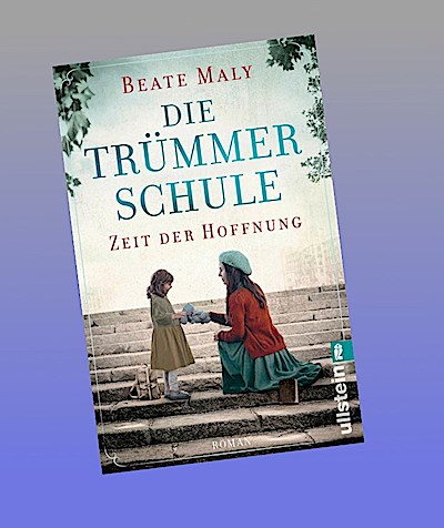 Die Trümmerschule - Zeit der Hoffnung
