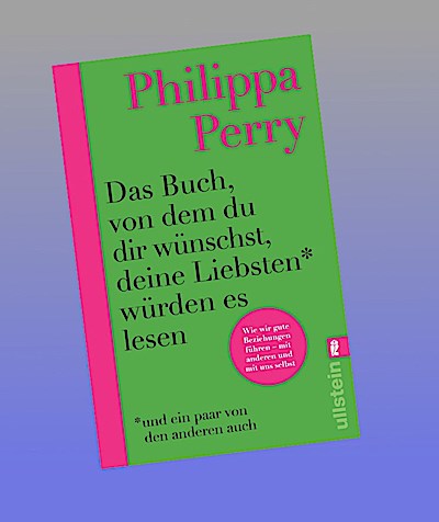 Das Buch, von dem du dir wünschst, deine Liebsten würden es lesen (und ein paar von den anderen auch)