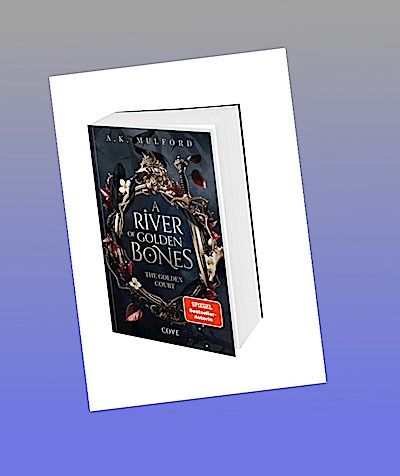 A River of Golden Bones (The Golden Court 1)