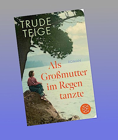 Als Großmutter im Regen tanzte