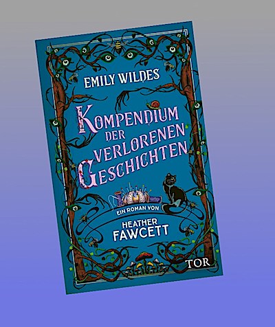 Emily Wildes Kompendium der verlorenen Geschichten