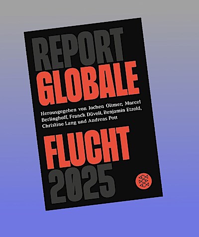 Report Globale Flucht 2025