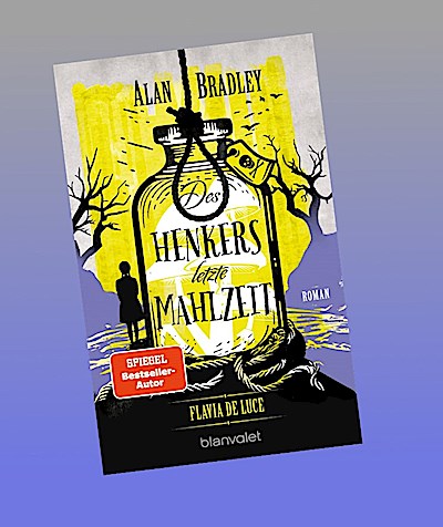 Flavia de Luce 11 - Des Henkers letzte Mahlzeit