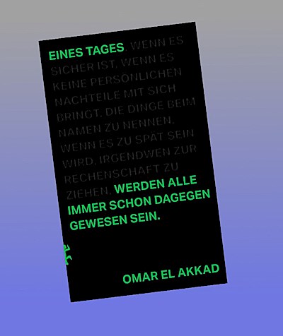 Eines Tages werden alle immer schon dagegen gewesen sein