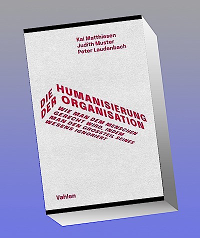 Die Humanisierung der Organisation