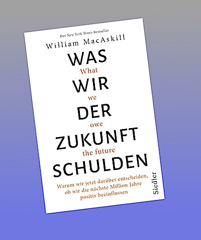 Was wir der Zukunft schulden