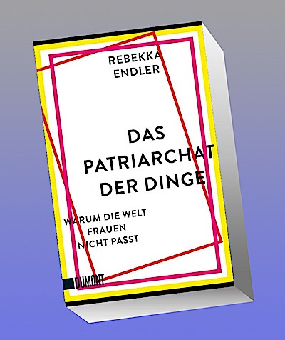Das Patriarchat der Dinge