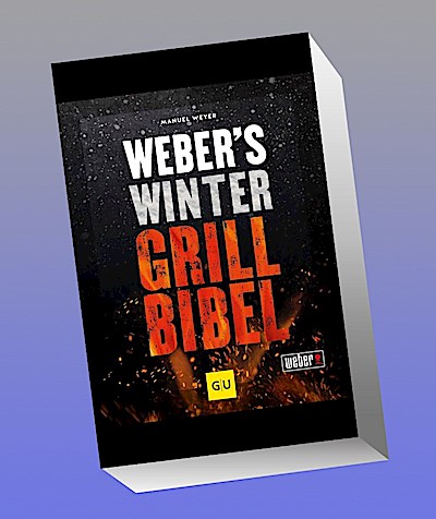 Weber’s Wintergrillbibel