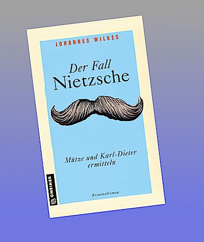 Der Fall Nietzsche - Mütze und Karl-Dieter ermitteln
