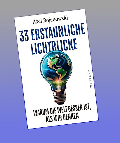 33 erstaunliche Lichtblicke, die zeigen, warum die Welt viel besser ist, als wir denken