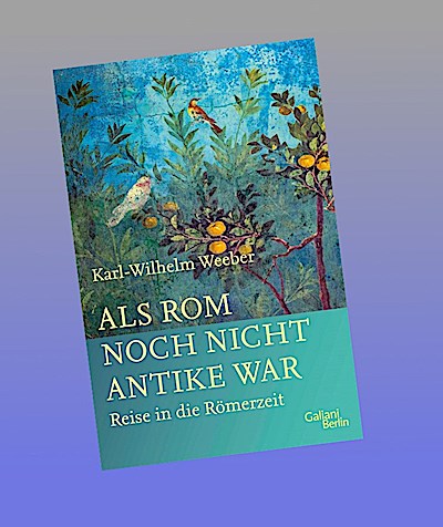Als Rom noch nicht Antike war