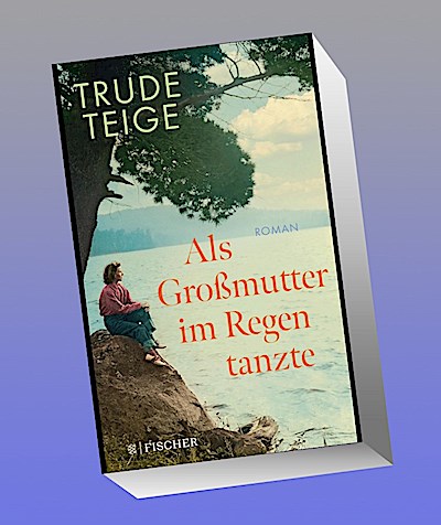 Als Großmutter im Regen tanzte