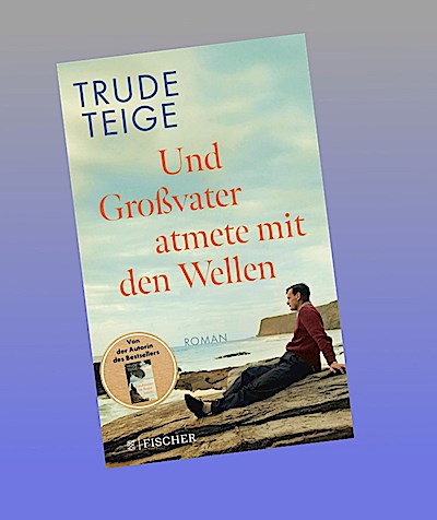 Und Großvater atmete mit den Wellen