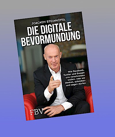 Die digitale Bevormundung