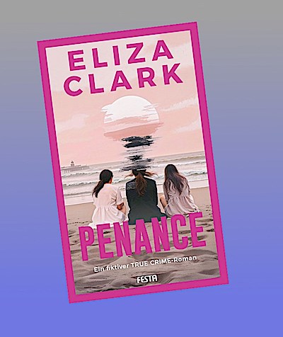 PENANCE - Ein fiktiver TRUE CRIME Roman
