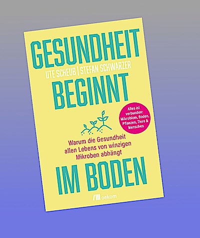Gesundheit beginnt im Boden