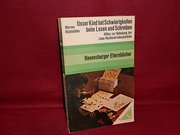 Unser Kind hat Schwierigkeiten beim Lesen und Schreiben