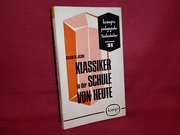 Klassiker in der Schule von Heute. Zwölf aktuelle Interpretationen