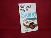 Bluffer’s Guide to Skiing: Bluff Your Way in Skiing 