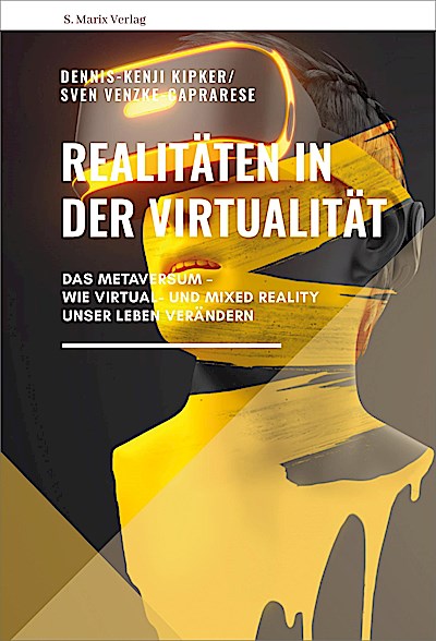 Realitäten in der Virtualität: Das Metaversum - wie Virtual- und Mixed Reality unser Leben verändern | Neue Reihe Sachbuch
