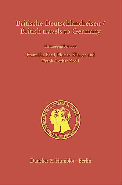 Britische Deutschlandreisen-British Travels To Germany (Prinz-Albert-Studien - Prince Albert Studies)