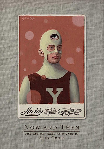 Now and Then: The Cabinet Card Paintings of Alex Gross